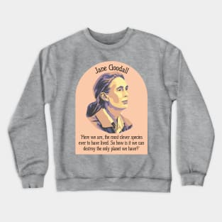 Jane Goodall Portrait and Quote Crewneck Sweatshirt